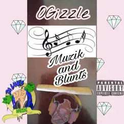 Muzik and Blunts by Ogizzle album reviews, ratings, credits