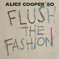 Flush the Fashion by Alice Cooper album reviews, ratings, credits