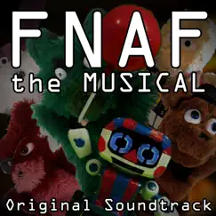 Fnaf the Musical (Original Soundtrack) by Random Encounters album reviews, ratings, credits