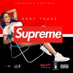Supreme - Single by Dray Thugz album reviews, ratings, credits