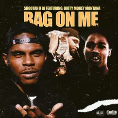 Bag on Me (feat. 2wayBj & Shootah) - Single by DirtyMoneyMontana album reviews, ratings, credits