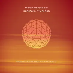 Horizon / Timeless - EP by Andrey Kadyshevsky, Ed Steele & Davide Ferrario album reviews, ratings, credits