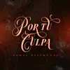 Por Tu Culpa - Single album lyrics, reviews, download