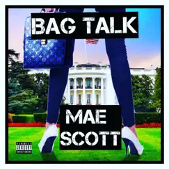 Bag Talk - Single by Mae Scott album reviews, ratings, credits
