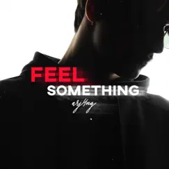 Feel Something - Single by Arj4ng album reviews, ratings, credits