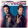 Dos Veces - Single album lyrics, reviews, download