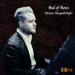 Bed of Roses (feat. Jean Carlos Chiminelli) - Single by Dennis Haupeltshofer album reviews, ratings, credits