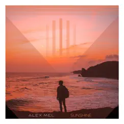 Sunshine - Single by Alex Mel album reviews, ratings, credits