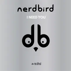 I Need You - Single by Nerdbird album reviews, ratings, credits