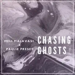 Chasing Ghosts (feat. Paulie Preset) - Single by Meli Malavasi album reviews, ratings, credits