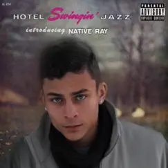 Hotel Swingin' by Native Ray album reviews, ratings, credits