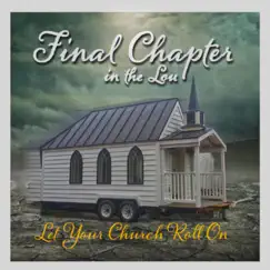 Let the Church Roll On/He's In Me - Single by Final Chapter in The Lou album reviews, ratings, credits