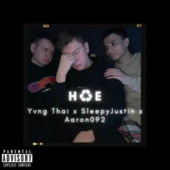 Hoe (feat. Yvng Thai) - Single by SleepyJustin & Aaron092 album reviews, ratings, credits