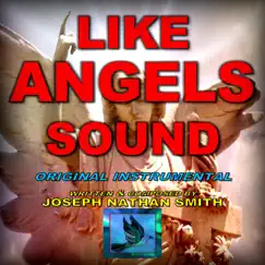 Like Angels Sound - Single by Joseph Nathan Smith album reviews, ratings, credits