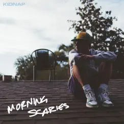 Morning Scaries - Single by Kidnap album reviews, ratings, credits