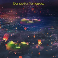 Dance For Tomorrow - EP by Attack on Anxiety album reviews, ratings, credits