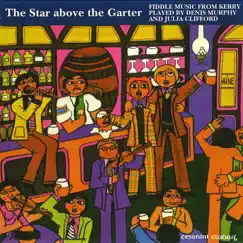 The Star Above The Garter by Julia Clifford & Denis Murphy album reviews, ratings, credits