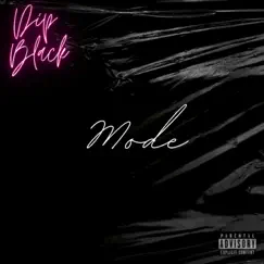 Mode - Single by Dip Black album reviews, ratings, credits