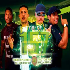 Foi De 157 (feat. Mc Magrinho, MC Madan & Kaislan no Beat) - Single by Dodô Diplomata & Victor RD album reviews, ratings, credits