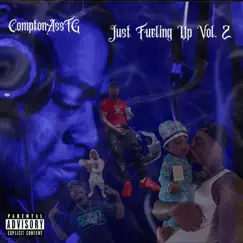 Just Fueling Up, Vol. 2 by ComptonAsstg album reviews, ratings, credits