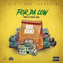 For da Low (feat. Lenny Grant) - Single by Que Banz album reviews, ratings, credits