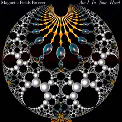 Am I In Your Head - EP by Magnetic Fields Forever album reviews, ratings, credits