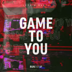 Game to You - Single by Lypo & BASTL album reviews, ratings, credits