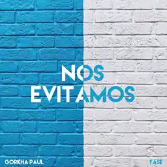 Nos evitamos - Single by Gorkha Paul & Fase album reviews, ratings, credits