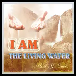 I Am the Living Water Song Lyrics