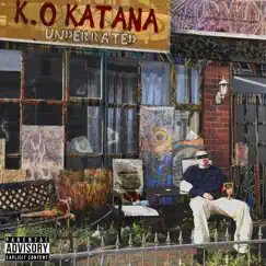 Underrated - EP by K.O KATANA album reviews, ratings, credits