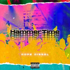 Hammer Time - Single by Dope Diesel album reviews, ratings, credits