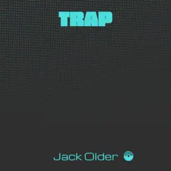 Trap - Single by Jack Older album reviews, ratings, credits