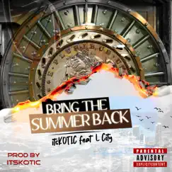 Bring the Summer Back - Single by ItsKOTIC album reviews, ratings, credits