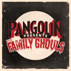 Pangolin Presents: The Family Ghouls EP by Pangolin album reviews, ratings, credits