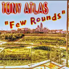 Few Rounds - Single by Tony Atlas album reviews, ratings, credits