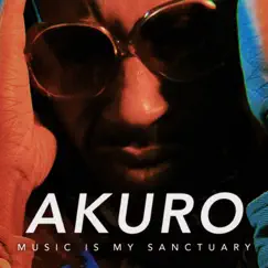 Music Is My Sanctuary - Single by Akuro album reviews, ratings, credits