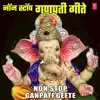 Non Stop Ganpati Geete album lyrics, reviews, download