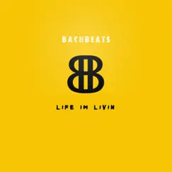 Life I'm Livin - Single by BachBeats album reviews, ratings, credits