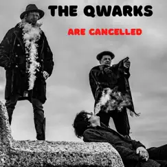 The Qwarks Are Cancelled by The Qwarks album reviews, ratings, credits