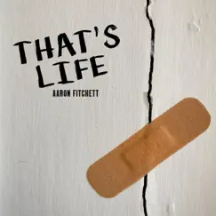 That's Life - Single by Aaron Fitchett album reviews, ratings, credits