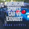 American Sports Car V8 Exhaust Sound Effects song lyrics
