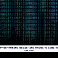 Programming, Designing, Hacking, Coding Jazz Music by Programming Jazz album reviews, ratings, credits