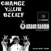Change Your Belief (Christian DRUXS vs. Anaon Naomh) [Antarctic Remix] - Single album lyrics, reviews, download