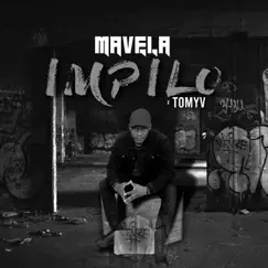 Impilo (feat. TomyV) - Single by MAVELA album reviews, ratings, credits