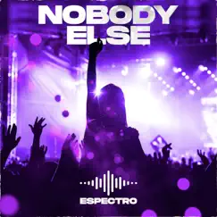 Nobody Else - Single by Espectro album reviews, ratings, credits