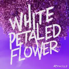 White Petaled Flower - Single by Ricochet album reviews, ratings, credits