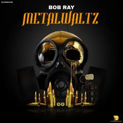 Metalwaltz - Single by Bob Ray album reviews, ratings, credits