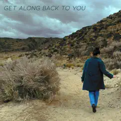 Get Along Back To You (feat. Javier Reyes) Song Lyrics