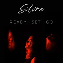 Ready Set Go - Single by Silvre album reviews, ratings, credits