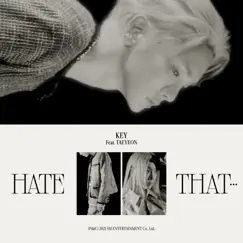 Hate that… (feat. TAEYEON) - Single by KEY album reviews, ratings, credits